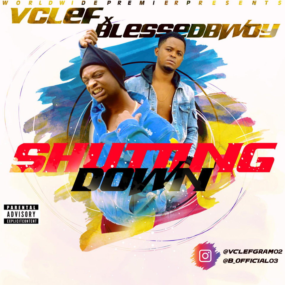 Vclef ft. Blessedbwoy - Shutting Down