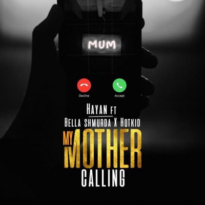 Hayan ft. Bella Shmurda & Hotkid – My Mother Calling