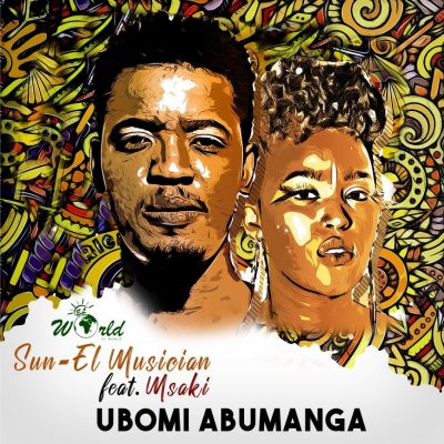 Sun-EL Musician ft. Msaki – Ubomi Abumanga