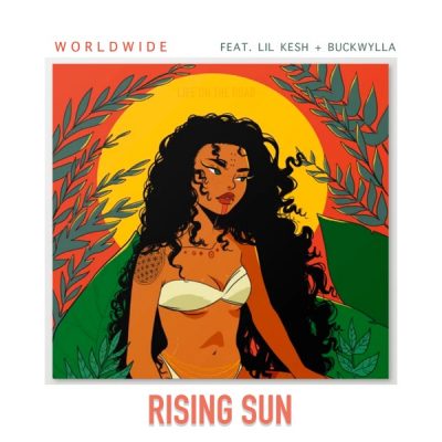 Worldwide ft. Lil Kesh & Buckwylla – Rising Sun