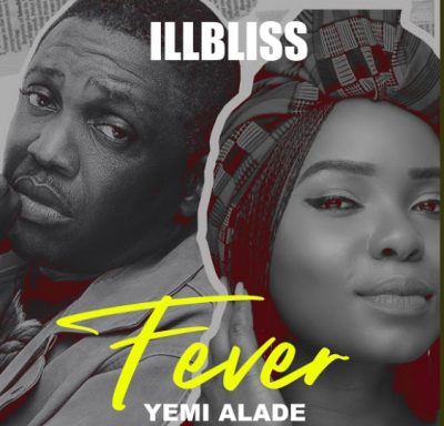 iLLbliss ft. Yemi Alade – Fever