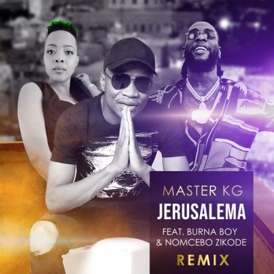 Master KG ft. Burna Boy & Nomcebo Zikode – Jerusalema (Remix)