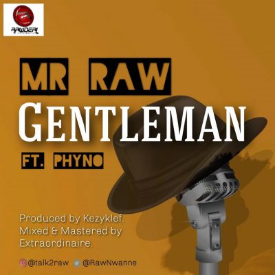 Mr Raw ft. Phyno – Gentleman
