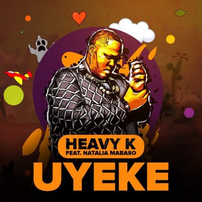 Heavy-K ft. Natalia Mabaso – Uyeke