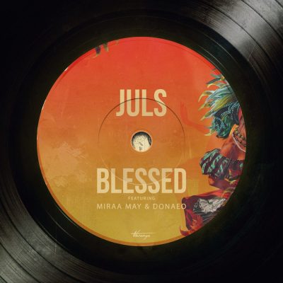 Juls ft. Miraa May & Donae'o – Blessed