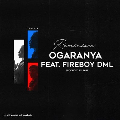 Reminisce ft. Fireboy DML – Ogaranya