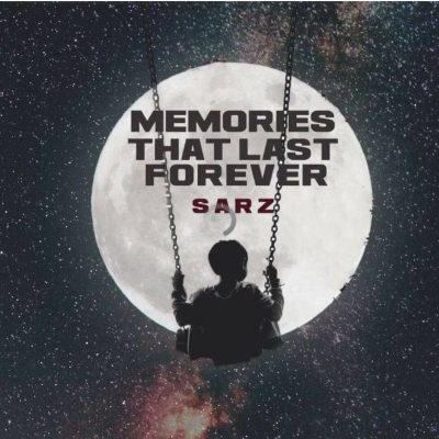 Sarz - Memories That Last Forever