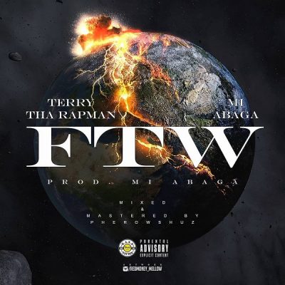 Terry Tha Rapman ft. MI Abaga – FTW