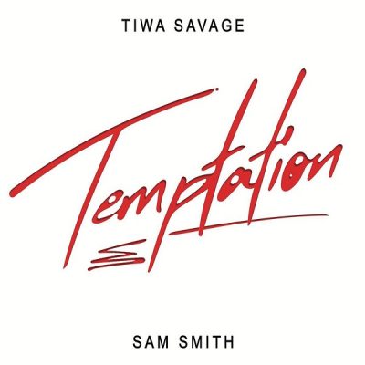 Tiwa Savage ft. Sam Smith – Temptation