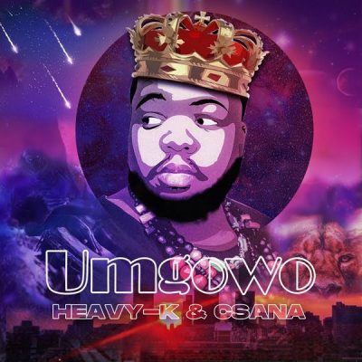 Heavy-K ft. Csana – Umgowo