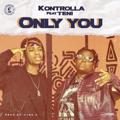 Kontrolla ft. Teni – Only You
