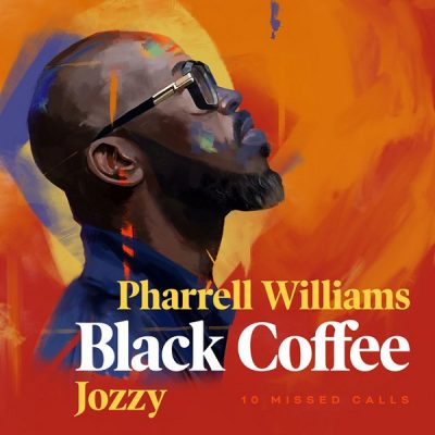 Black Coffee ft. Pharrell Williams, Jozzy – 10 Missed Calls
