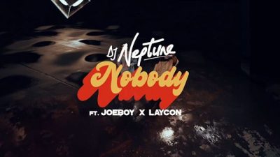 [Video] DJ Neptune ft. Joeboy, Laycon – Nobody (Icon Remix)