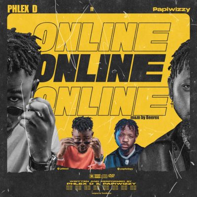 Phlex D ft. Papiwizzy - Online