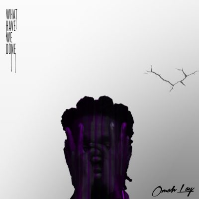 Omah Lay – What Have We Done (EP)