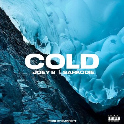 Joey B ft. Sarkodie – Cold