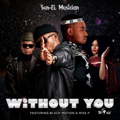 Sun-EL Musician ft. Black Motion, Miss P – Without You