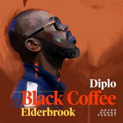 Black Coffee ft. Elderbrook, Diplo – Never Gonna Forget