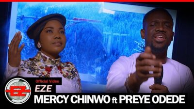[Video] Mercy Chinwo ft. Preye Odede – Eze