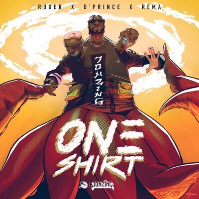 Ruger ft. D’Prince, Rema – One Shirt