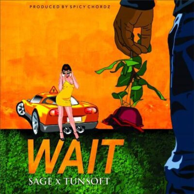 Sage ft. Tunsoft – Wait