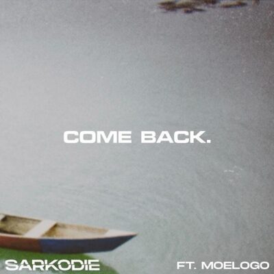 Sarkodie ft. Moelogo – Come Back