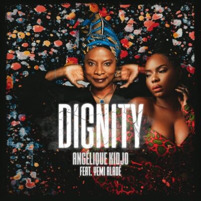 Angelique Kidjo ft. Yemi Alade – Dignity