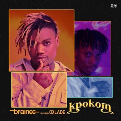Brainee ft. Oxlade – Kpokom