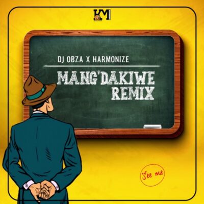 DJ Obza ft. Harmonize, Leon Lee – Mang’Dakiwe (Remix)