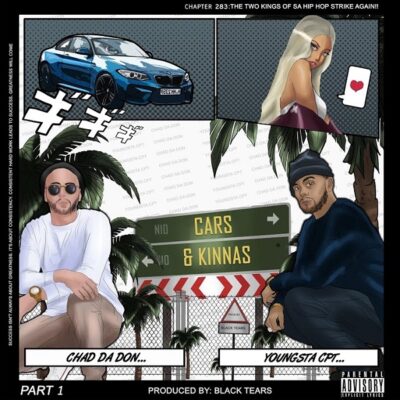 Chad Da Don ft. YoungstaCPT – Cars & Kinnas