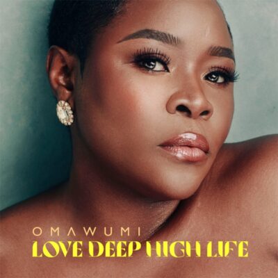 [Album] Omawumi – Love Deep High Life