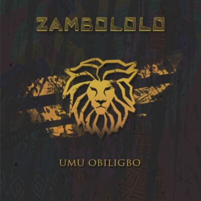 Umu Obiligbo – Zambololo