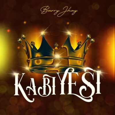 Barry Jhay – Kabiyesi