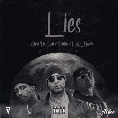Chad Da Don ft. Emtee, Lolli Native – Lies
