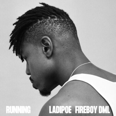 LadiPoe ft. Fireboy DML – Running