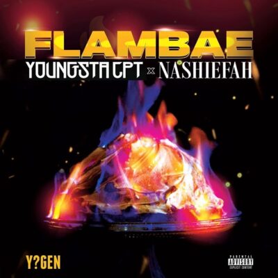 YoungstaCPT ft. Nashiefah – Flambae