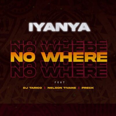 Iyanya ft. DJ Tarico, Nelson Tivane, Preck – No Where