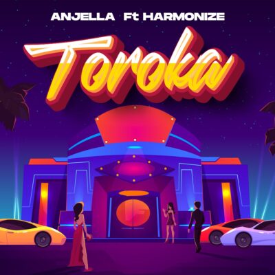 Anjella ft. Harmonize – Toroka