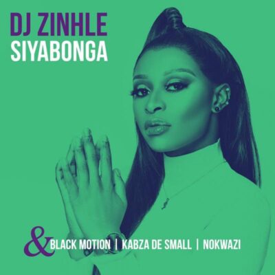 DJ Zinhle ft. Black Motion, Kabza De Small & Nokwazi – Siyabonga