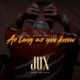 Jux – As Long As You Know (Ilimradi Unajua)