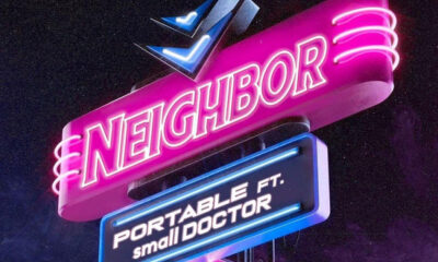 Portable ft. Small Doctor – Neighbour