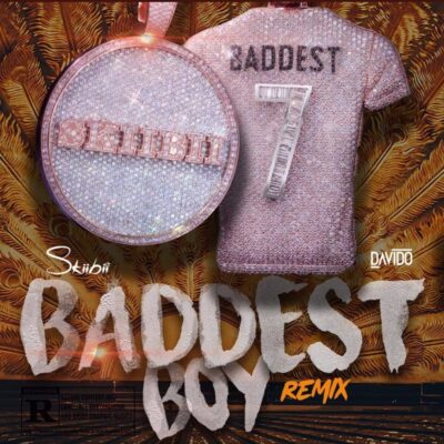 Skiibii And Davido's Baddest Boy Remix Hits Number 1 on All Platforms