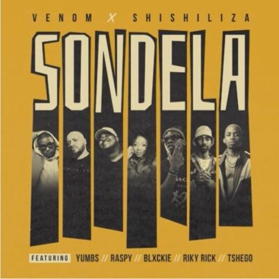 Venom & Shishiliza ft. Blxckie, Riky Rick, Tshego, Yumbs & Raspy – Sondela