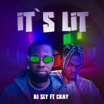 DJ Sly ft. Ckay – It's Lit