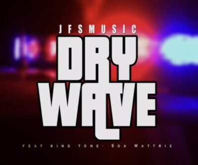 JFS Music ft. King Tone & Soa Mattrix – Dry Wave