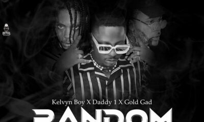 Kelvyn Boy ft. Daddy1, Gold Gad – Random