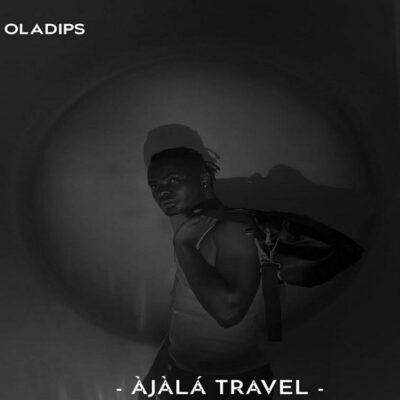Oladips – Àjàlá Travel