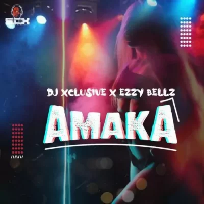 DJ Xclusive ft. Ezzy Bellz – Amaka