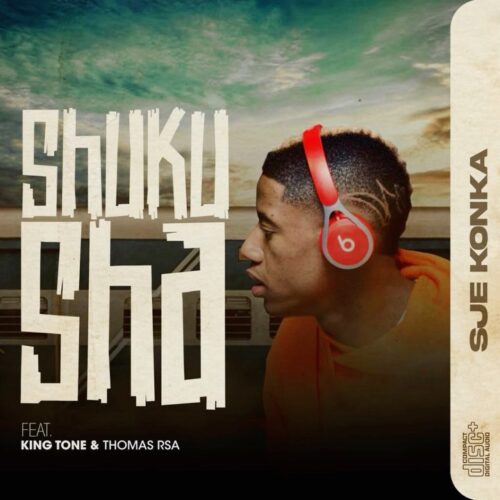 Sje Konka ft. King Tone SA & Thomas RSA – Shuku Sha