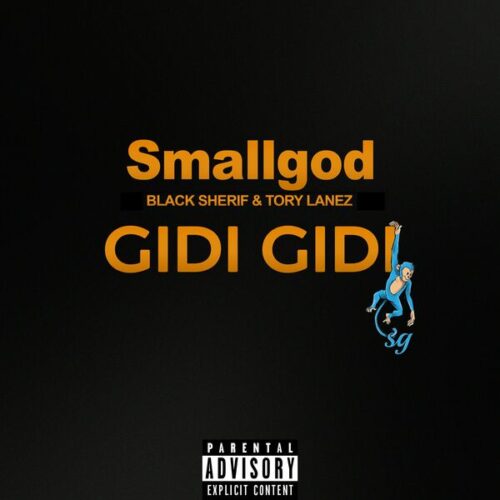 Smallgod ft. Black Sherif, Tory Lanez – GIDI GIDI